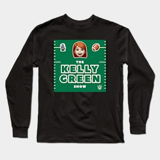 The Kelly Green Show Long Sleeve T-Shirt